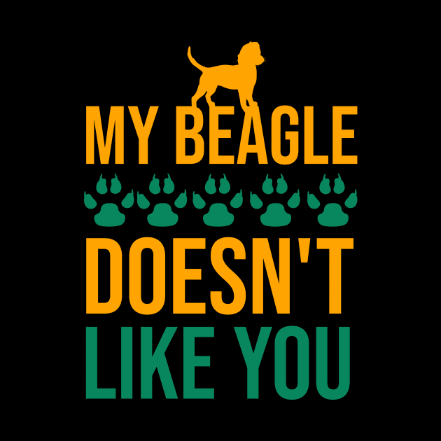 My beagle doens't like you by cypryanus