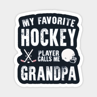 My Favorite Hockey Player Calls Me Grandpa Gift for hockey Grandpa Magnet