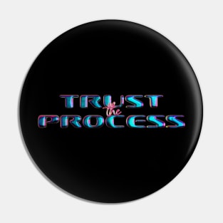 Trust the Process Pin