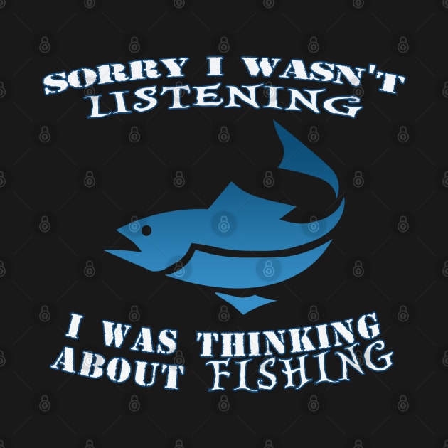 Sorry I wasn't listening I was thinking about fishing by By Diane Maclaine