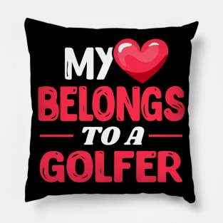 My heart belongs to a golfer Pillow