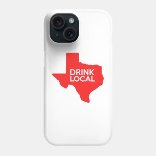 Texas Drink Local TX Red Phone Case