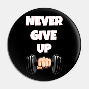 Never give up Pin