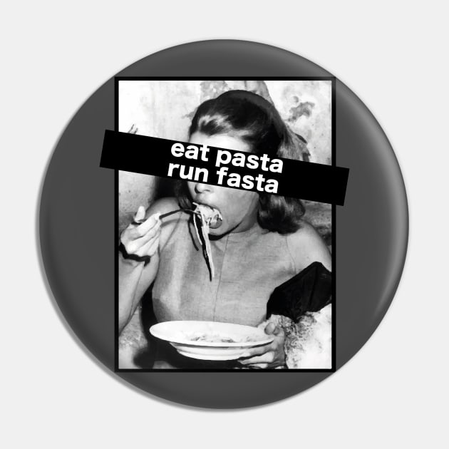 Eat pasta run fasta Pin by SimoMetal