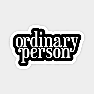 Ordinary Person Magnet