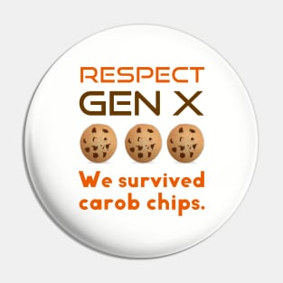 Respect Gen X We Survived Carob Chips Pin