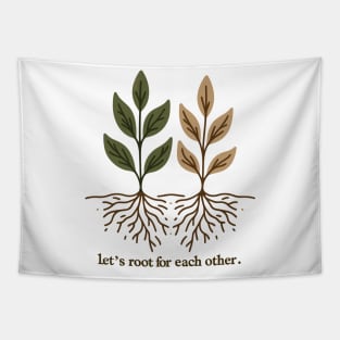 Let's Root For Each Other Tapestry