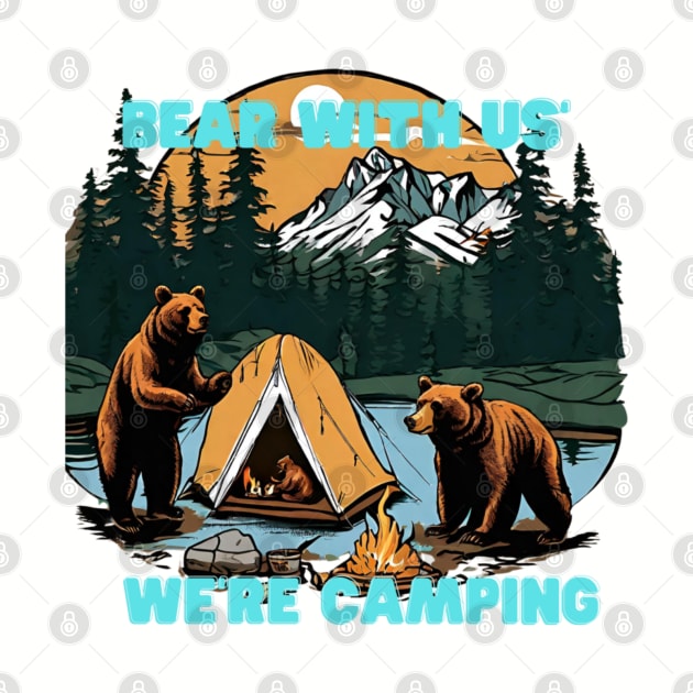 "Bear with Us, We're Camping" tee is your quirky companion for outdoor escapades, featuring a charming bear design that adds a touch of wilderness charm to your adventures by Deckacards