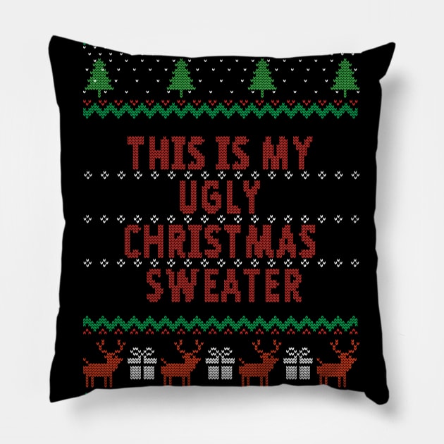 This Is My Ugly Christmas Sweater Pillow by Kiwi