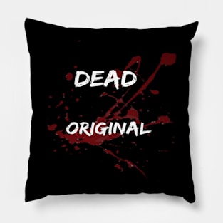 Dead Original Pillow