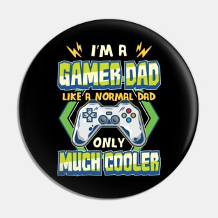 Gamer Dad like a Normal Dad Gaming Fathers Day Pin