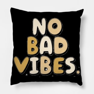 no bad vibes Pillow