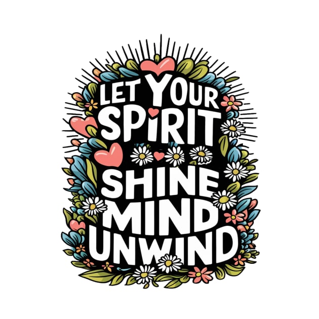 Let Your Spirit Shine, Mind Unwind by alby store