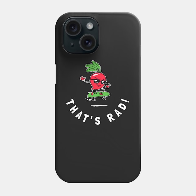 That's Rad! Phone Case by dumbshirts