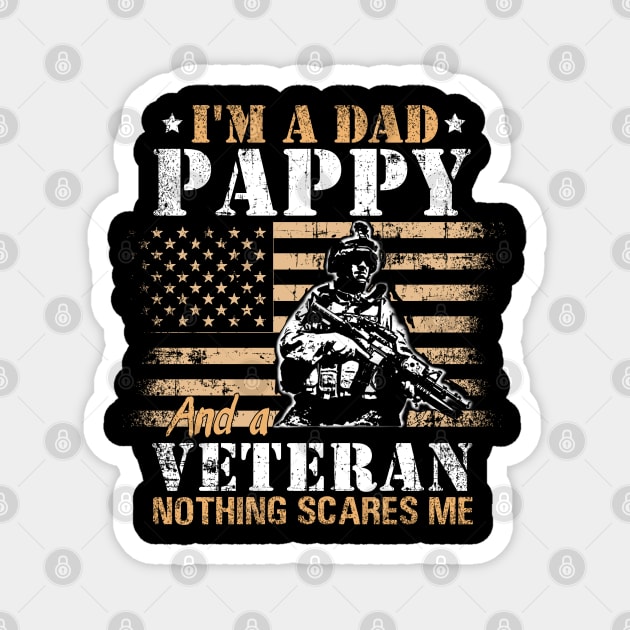 I'm A Dad Pappa  and a Veteran Nothing scares me T-Shirt Veteran Father's Day Magnet by Otis Patrick