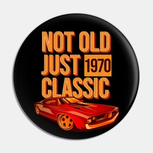 Not Old Just Classic Pin