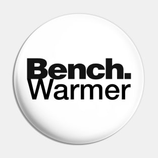 BenchWarmer Pin