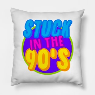 Stuck in the 90's Pillow