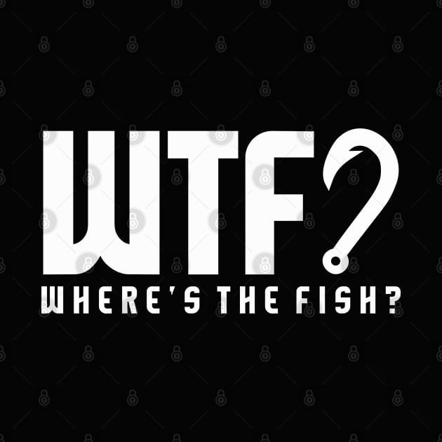 WHERE'S THE FISH (WTF?) by badtuna