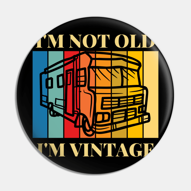 I'm Not Old, I'm Vintage Retro Winnebago RV Camping Pin by Diesel Pusher Designs 