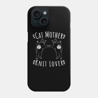 Cat Mother Knit Lover, Perfect Funny Cat and Knitting lovers Gift Idea Phone Case