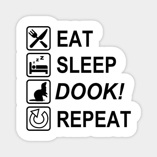 Eat Sleep Dook! Repeat Funny Ferret Magnet by CeeGunn