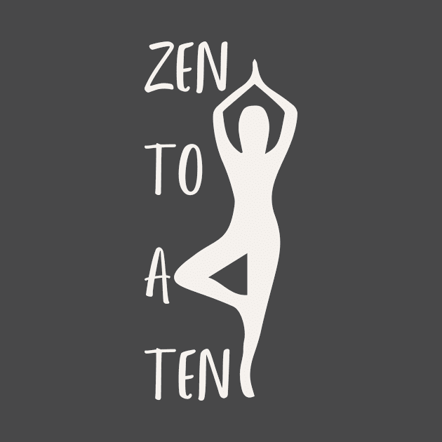 Zen to a Ten  ||  Cream  ||  Perfect Gift for Yoga Meditation Mindfulness Breathwork by TechNatura