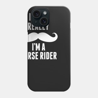 If You Really I’m A Horse Rider – T & Accessories Phone Case