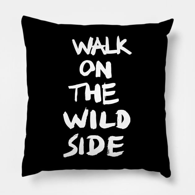 walk on the wild side Pillow by stopse rpentine