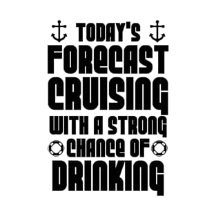 Today's forecast - cruising T-Shirt