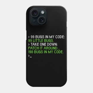 99 bugs in the code Phone Case