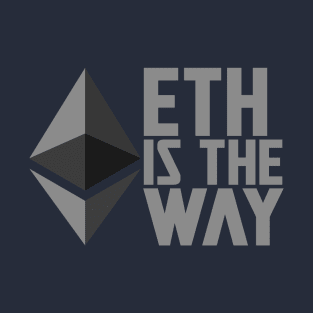 Ethereum is the Way T-Shirt