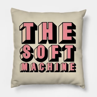 The Soft Machine - Typography Design Pillow