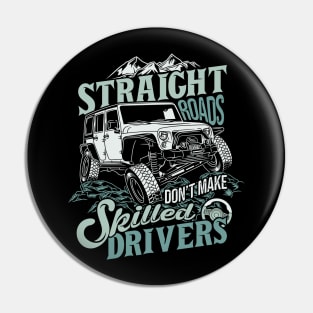 Straight Roads Don t Make Skilled Drivers Pin