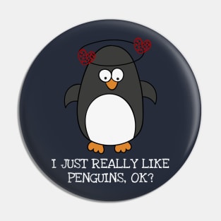 I Just Really Like Penguins OK Cute Penguin Lover Pin