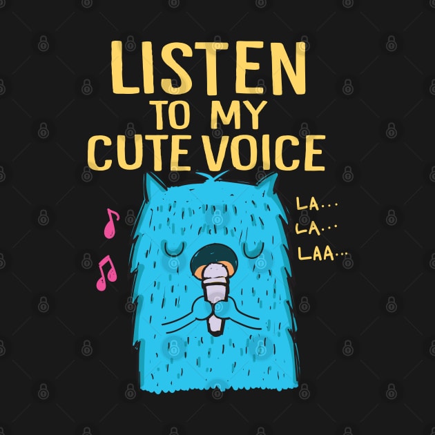 listen to my cute voice by Mako Design 