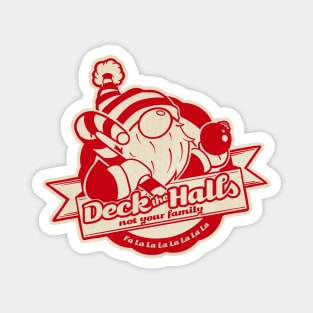 Classic Christmas  Deck the Halls Not Your Family Guys Magnet