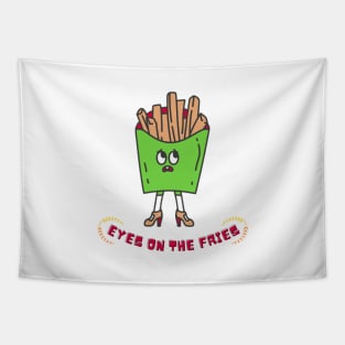 EYES ON THE FRIES Tapestry