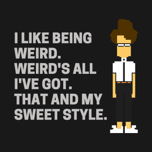 Weird's All I've Got - Moss IT Crowd T-Shirt