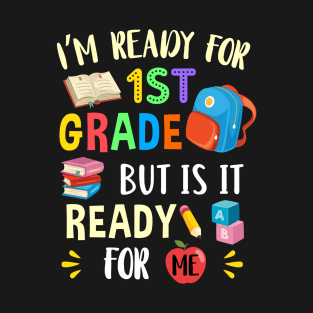 Im Ready For 1st Grade T-Shirt