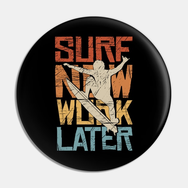 Surf Now Work Later Retro Surfer Pin by SkizzenMonster