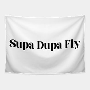 Supa Dupa Fly Tee Tapestry