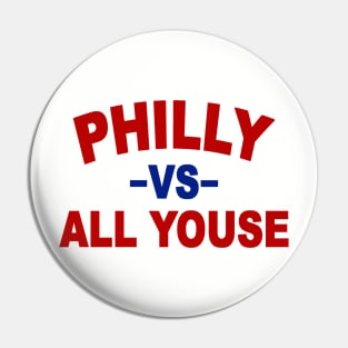 Philly VS All Youse Pin