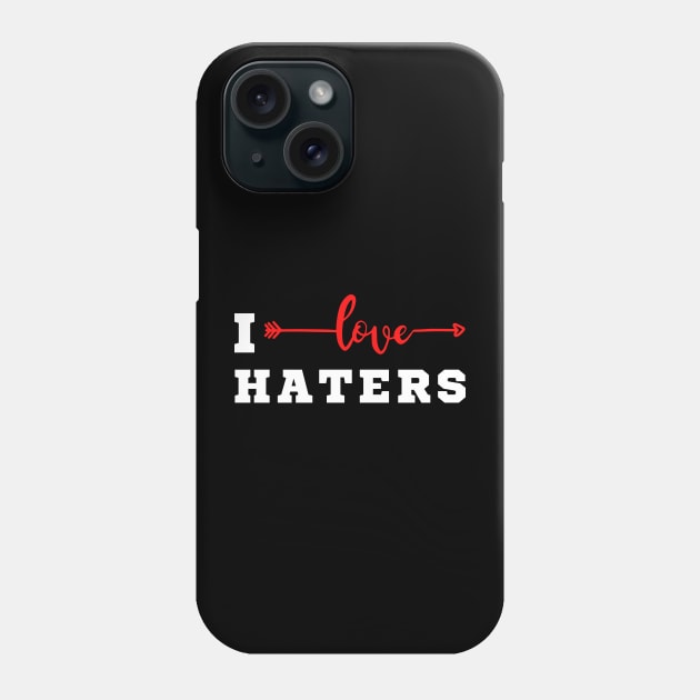 I Heart Haters Phone Case by HobbyAndArt