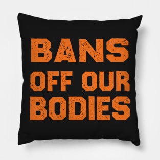 Bans Off Our Bodies Pillow