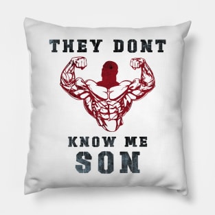 They Don't Know Me Son / gym / workout / exercise Pillow