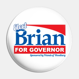 BRIAN FOR GOVERNOR Pin