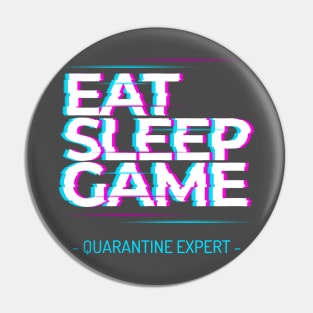 Quarantine Gaming Pro: Eat, Sleep, Play, Repeat! Pin