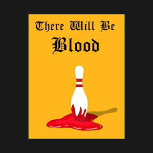 There will be blood (2007) T-Shirt
