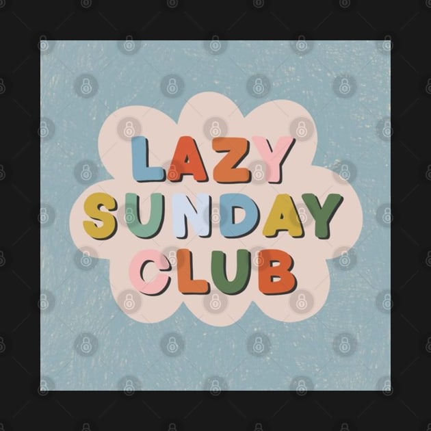 Lazy Sunday Club by AmandaGJ9t3